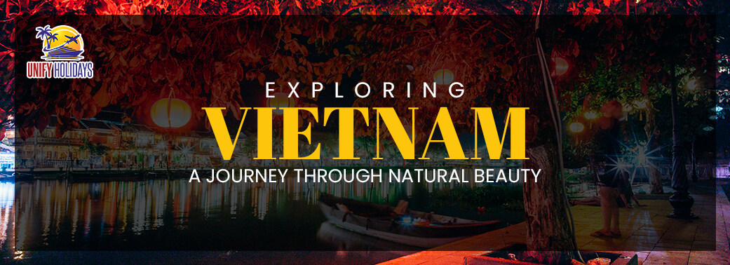 Exploring Vietnam: A Journey Through Natural Beauty